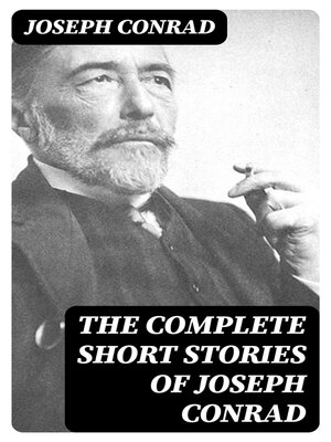 cover image of The Complete Short Stories of Joseph Conrad
